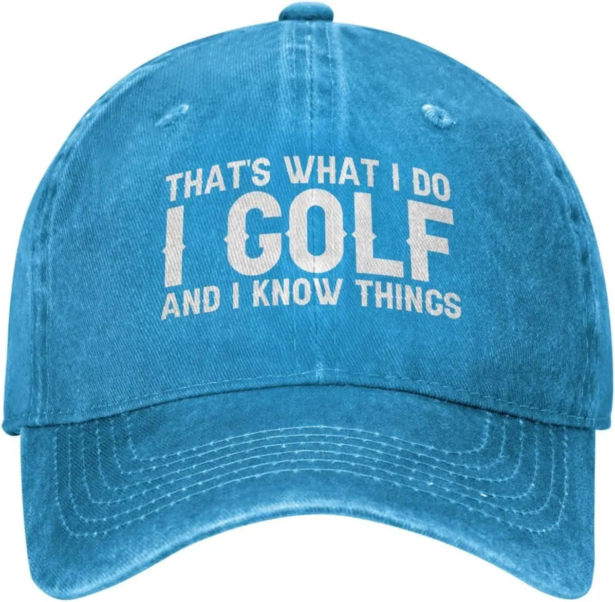 I Golf And I Know Things Baseball Cap