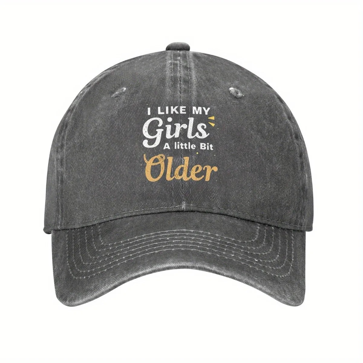 I Like My Girls A Little Older Baseball Cap