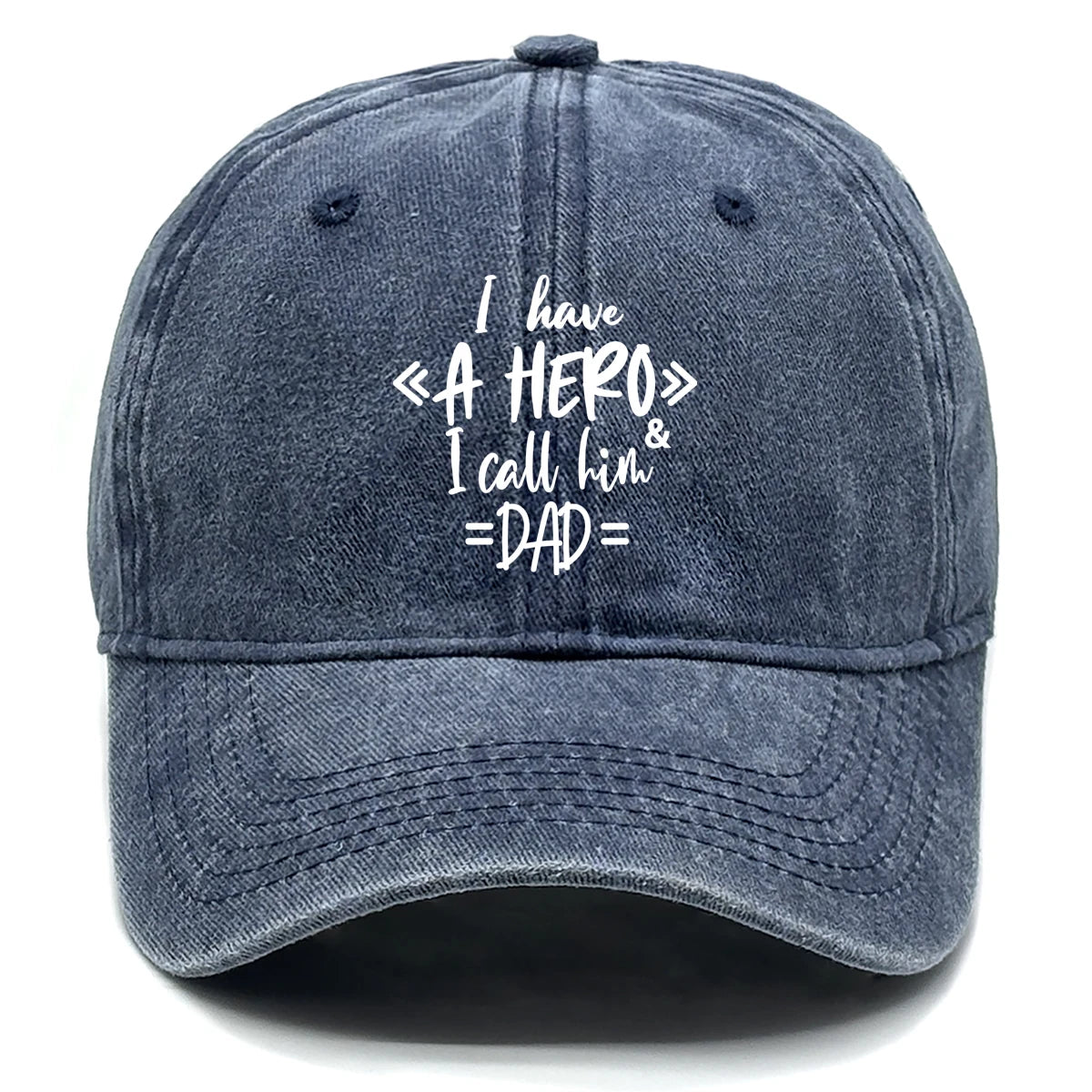 "I Have A Hero I Call Him Dad" Baseball Cap