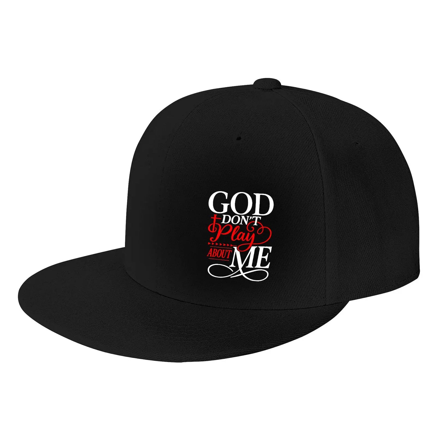 God Dont Play About Me Snapback Cap