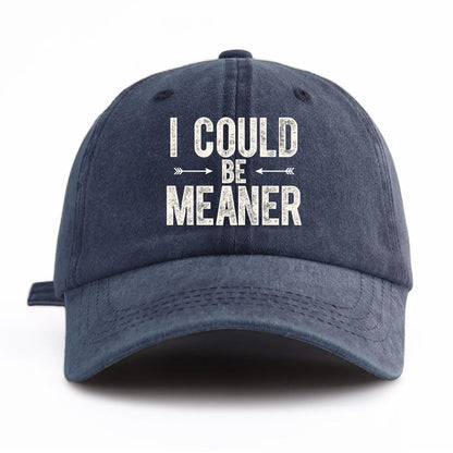 I Could B Meaner Washed Retro Baseball Cap
