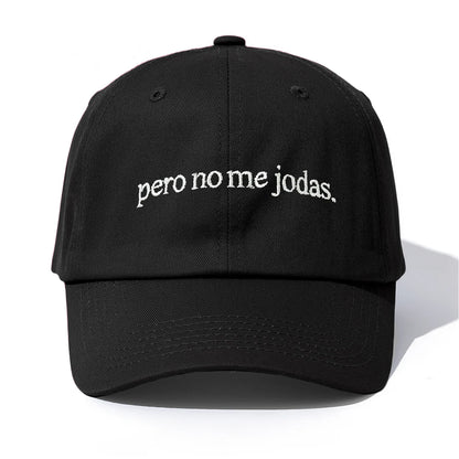 Pero No Me Jodas Embroidery Baseball Cap