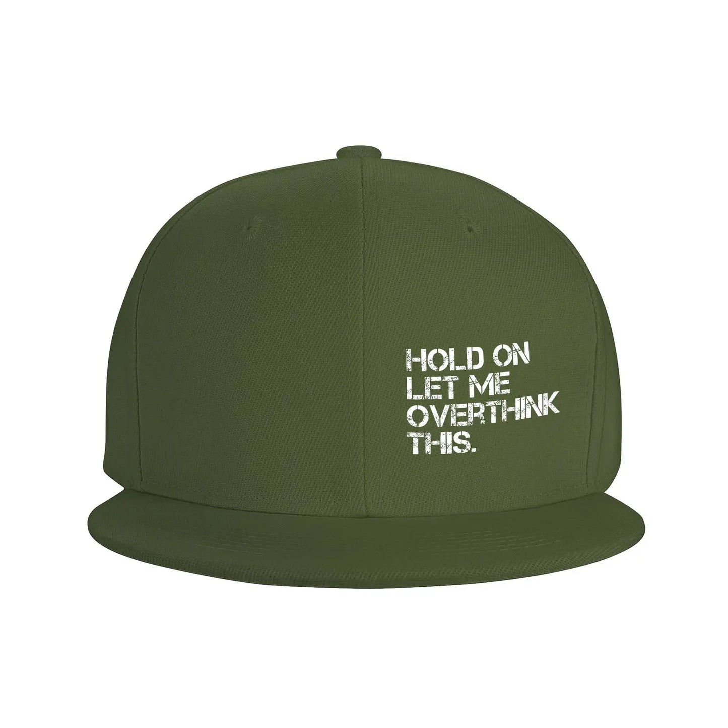 Hold On Let Me Overthink Snapback Cap