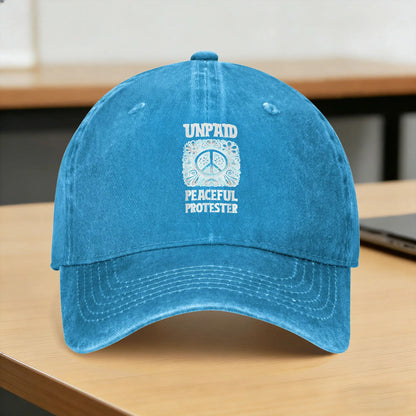 Unpaid Peaceful Protester Funny Activism Baseball Cap