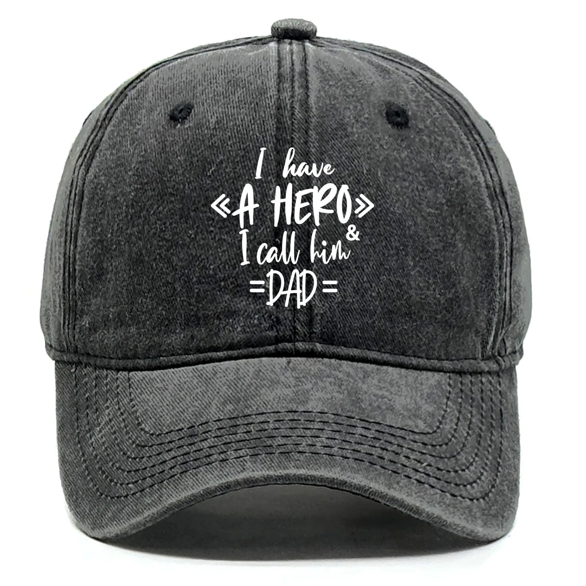 "I Have A Hero I Call Him Dad" Baseball Cap