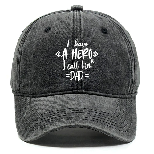 "I Have A Hero I Call Him Dad" Baseball Cap