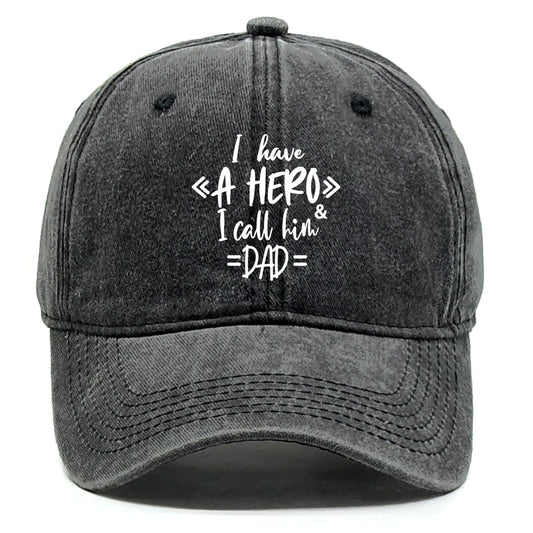 "I Have A Hero I Call Him Dad" Baseball Cap