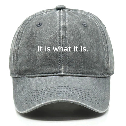 It Is What It Is Raw Brim Baseball Cap
