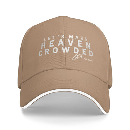Lets Make Heaven Crowded Baseball Cap