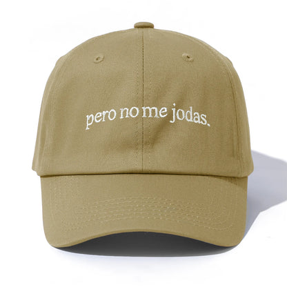 Pero No Me Jodas Embroidery Baseball Cap