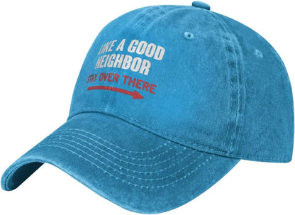 Like A Good Neighbor Stay Over There Baseball Cap