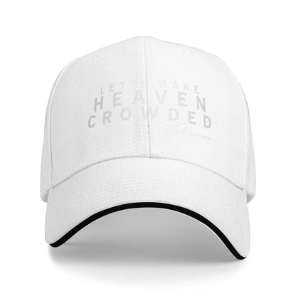 Lets Make Heaven Crowded Baseball Cap
