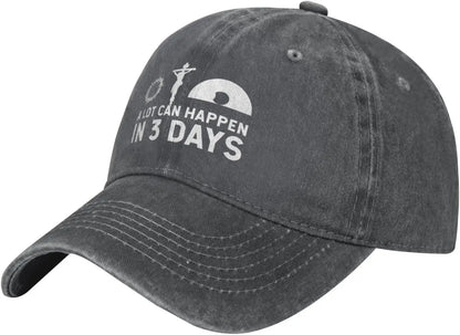 A Lot Can Happen In 3 Days Baseball Cap