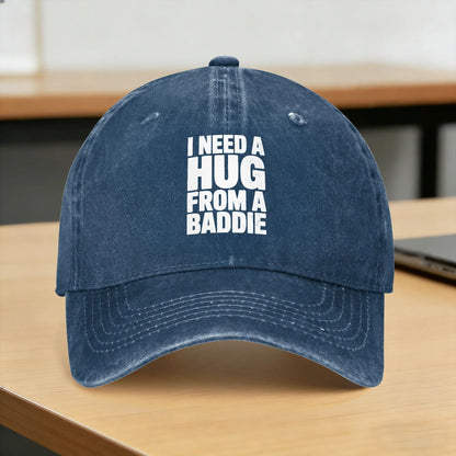 Funny I Need Hug From Baddie Baseball Cap