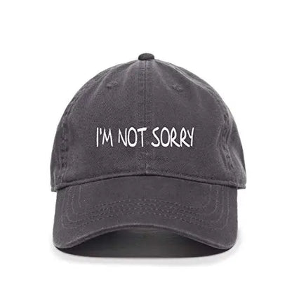 I Am Not Sorry Cotton Adjustable Baseball Cap