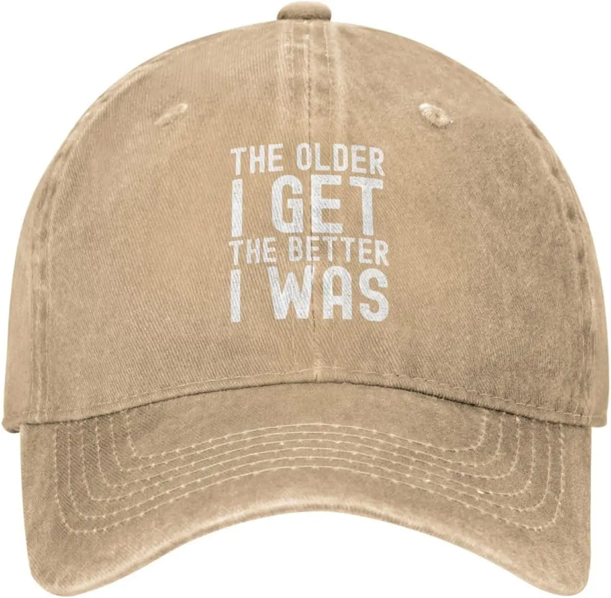 The Older I Get Better I Was Baseball Cap