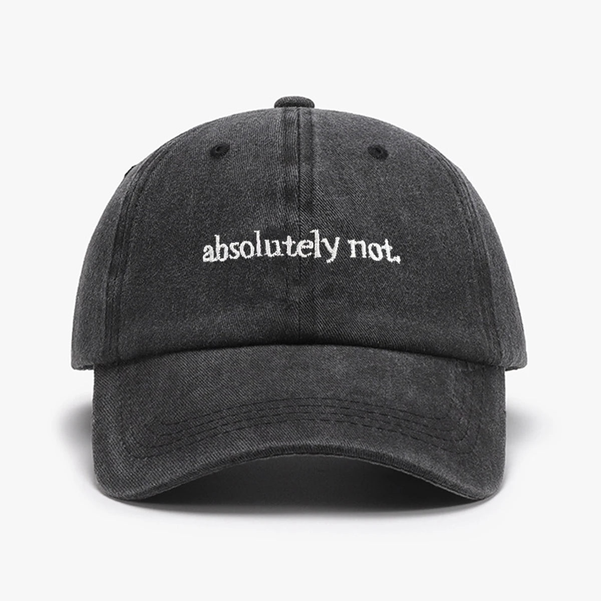 Absolutely Not Embroidery Printed Baseball Cap