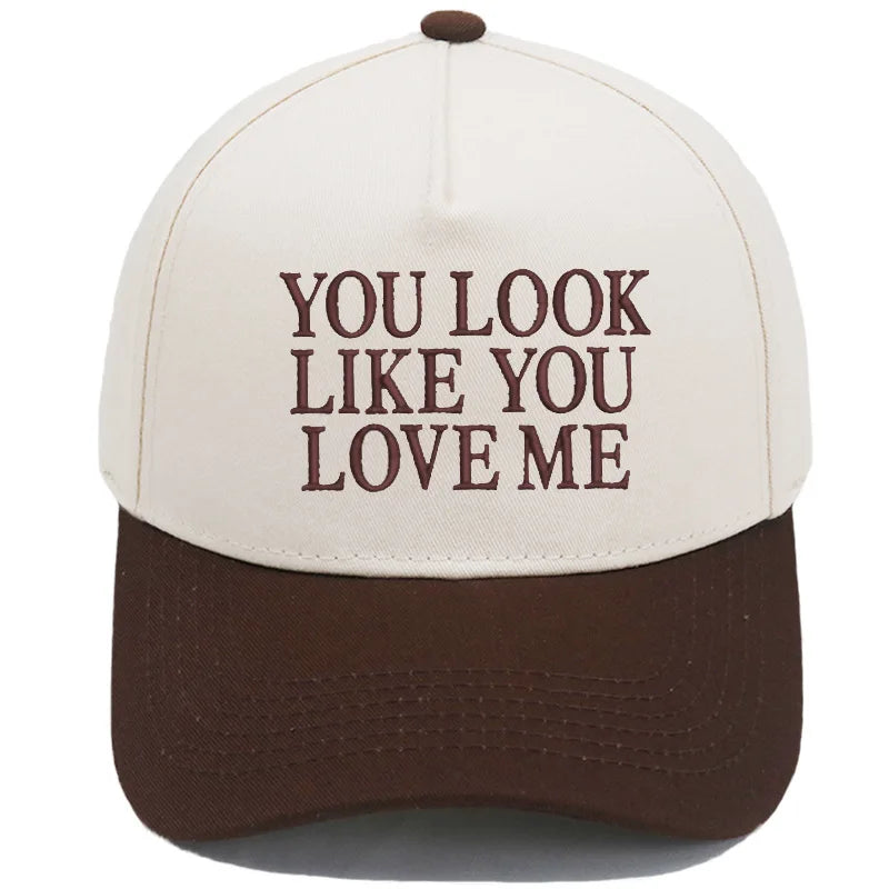 You Look Like You Love Me Baseball Cap