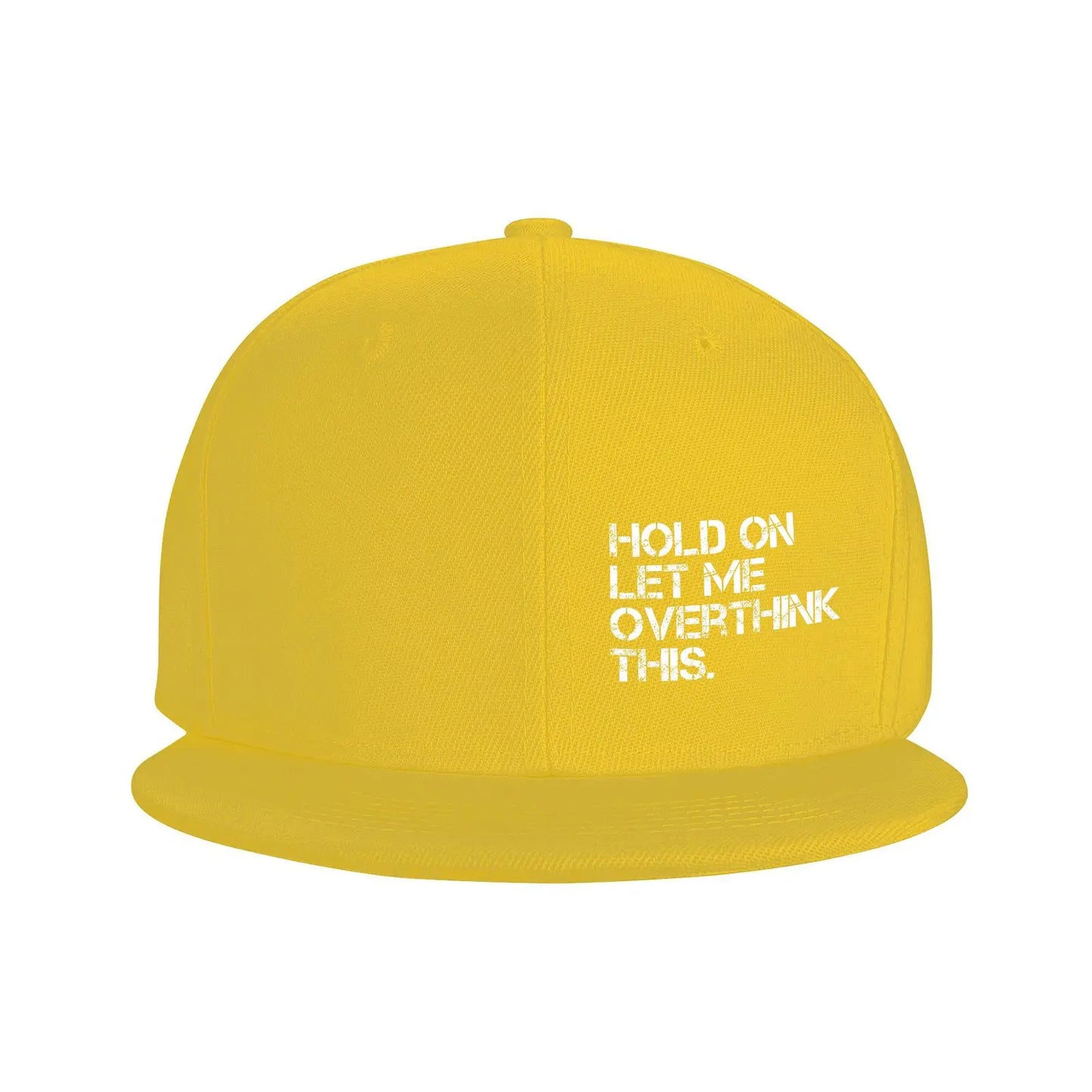 Hold On Let Me Overthink Snapback Cap