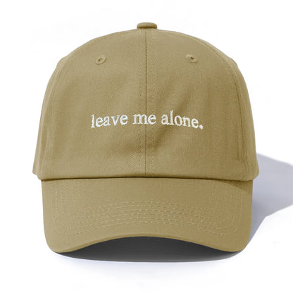Leave Me Alone Embroidery Baseball Cap