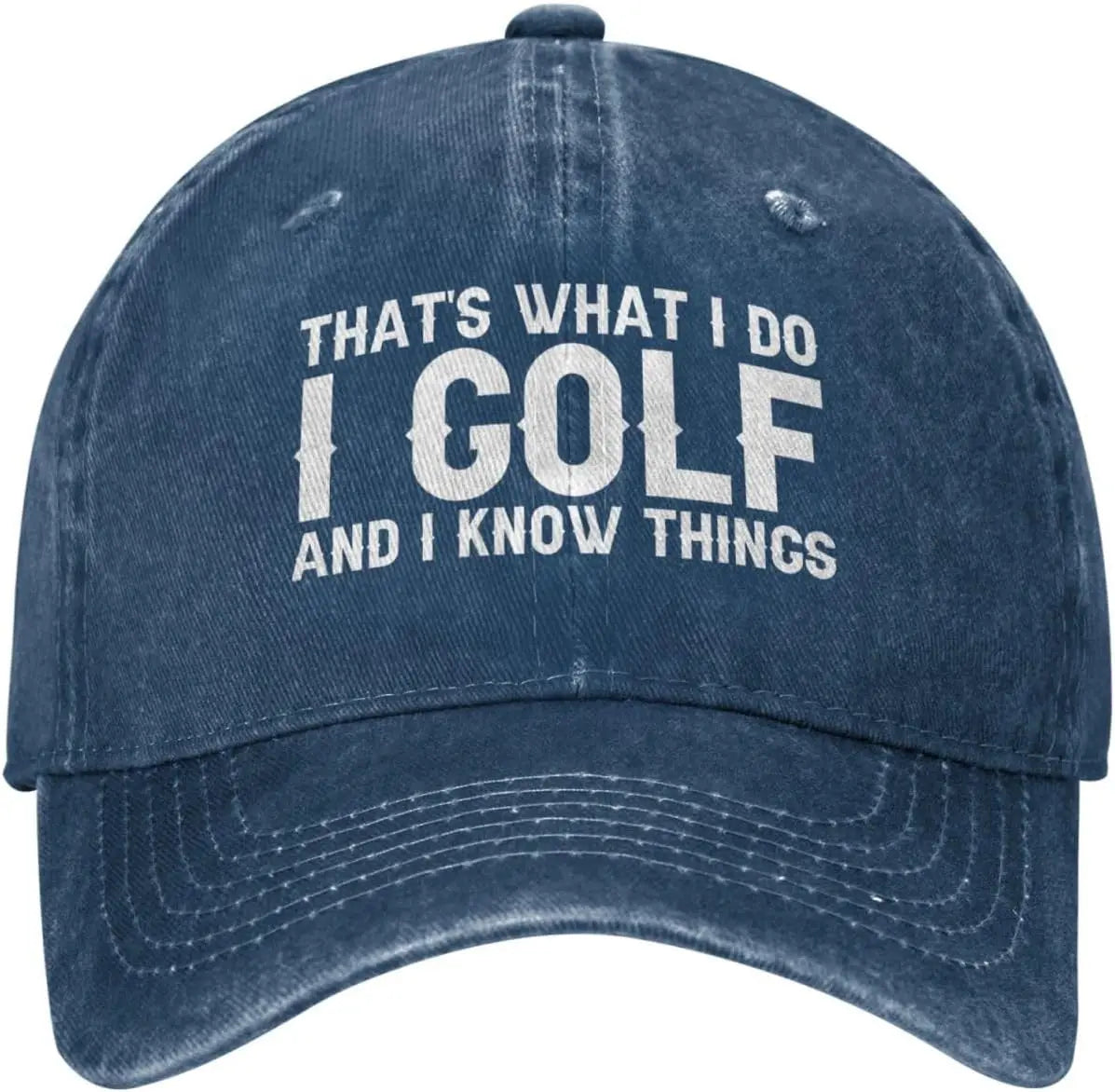 I Golf And I Know Things Baseball Cap