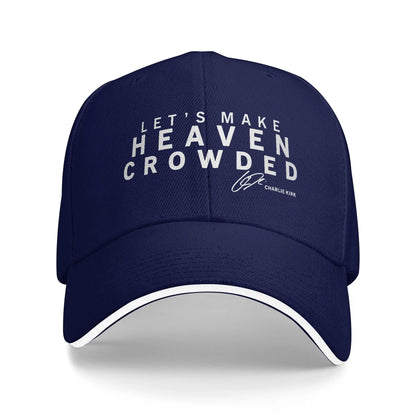 Lets Make Heaven Crowded Baseball Cap