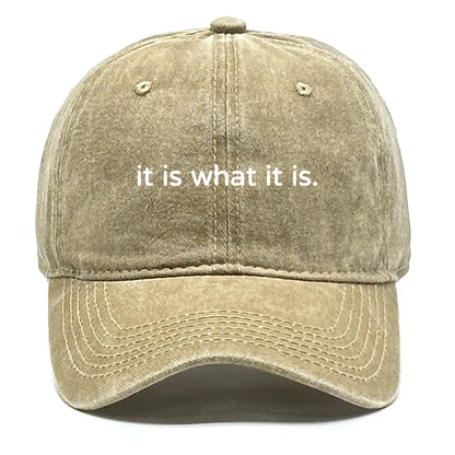 It Is What It Is Raw Brim Baseball Cap