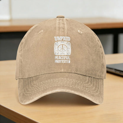 Unpaid Peaceful Protester Funny Activism Baseball Cap