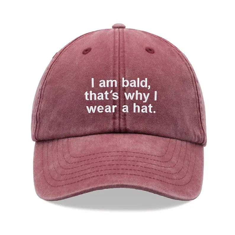 I Am Bald Thats Why Hat Baseball Cap