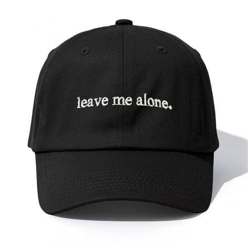 Leave Me Alone Embroidery Baseball Cap