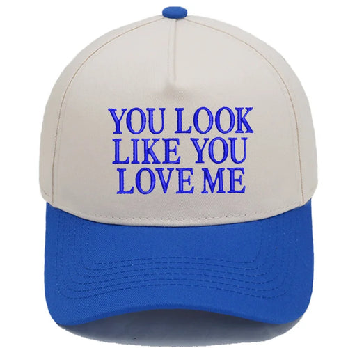 You Look Like You Love Me Baseball Cap