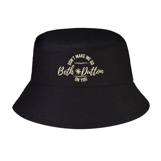Dont Make Me Go Beth Dutton Bucket Hat