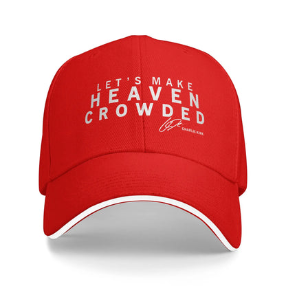 Lets Make Heaven Crowded Baseball Cap