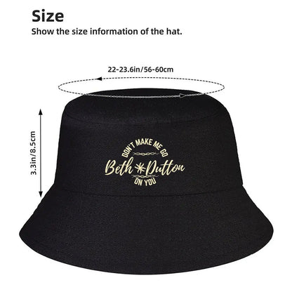 Dont Make Me Go Beth Dutton Bucket Hat