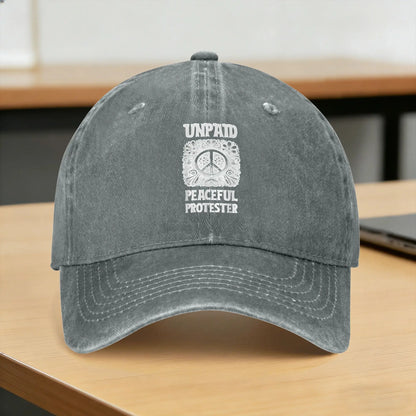 Unpaid Peaceful Protester Funny Activism Baseball Cap