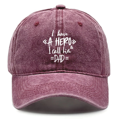 "I Have A Hero I Call Him Dad" Baseball Cap