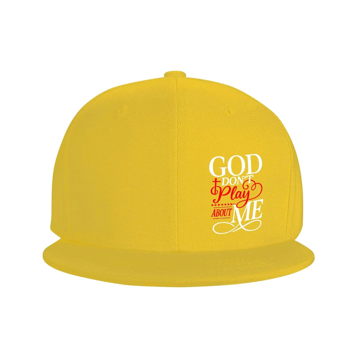 God Dont Play About Me Snapback Cap