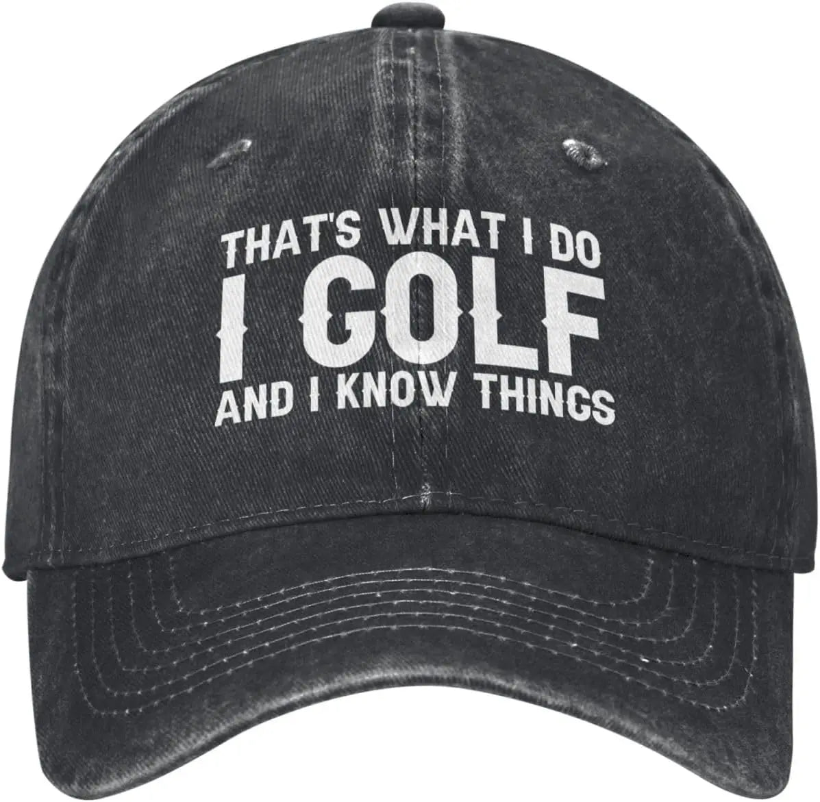 I Golf And I Know Things Baseball Cap
