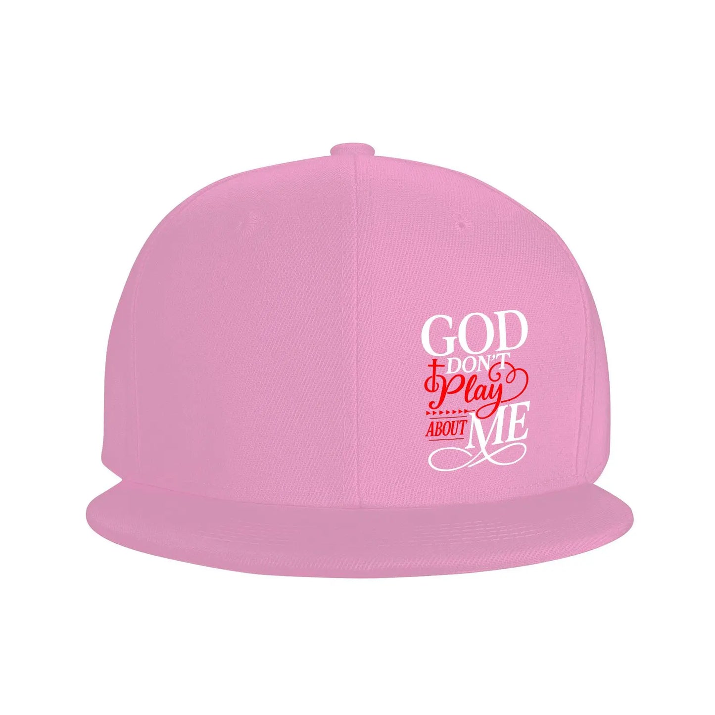 God Dont Play About Me Snapback Cap