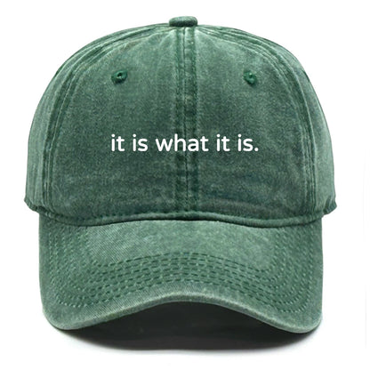 It Is What It Is Raw Brim Baseball Cap