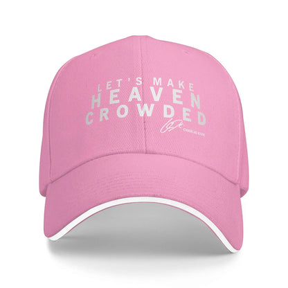 Lets Make Heaven Crowded Baseball Cap