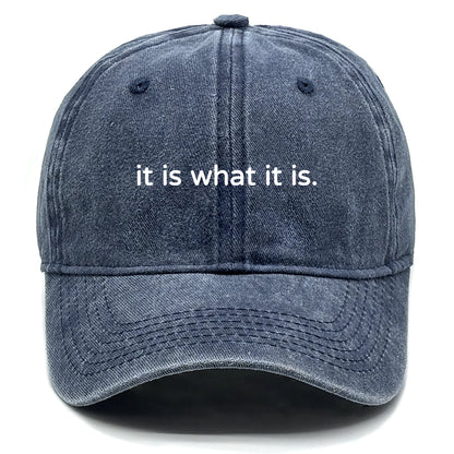 It Is What It Is Raw Brim Baseball Cap