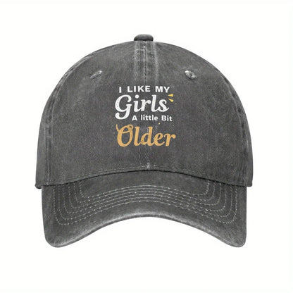 I Like My Girls A Little Older Baseball Cap