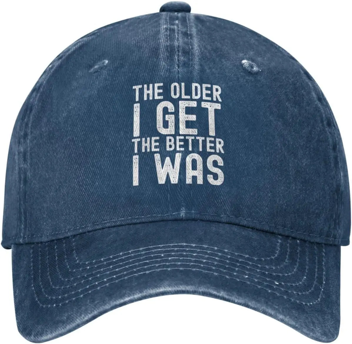 The Older I Get Better I Was Baseball Cap