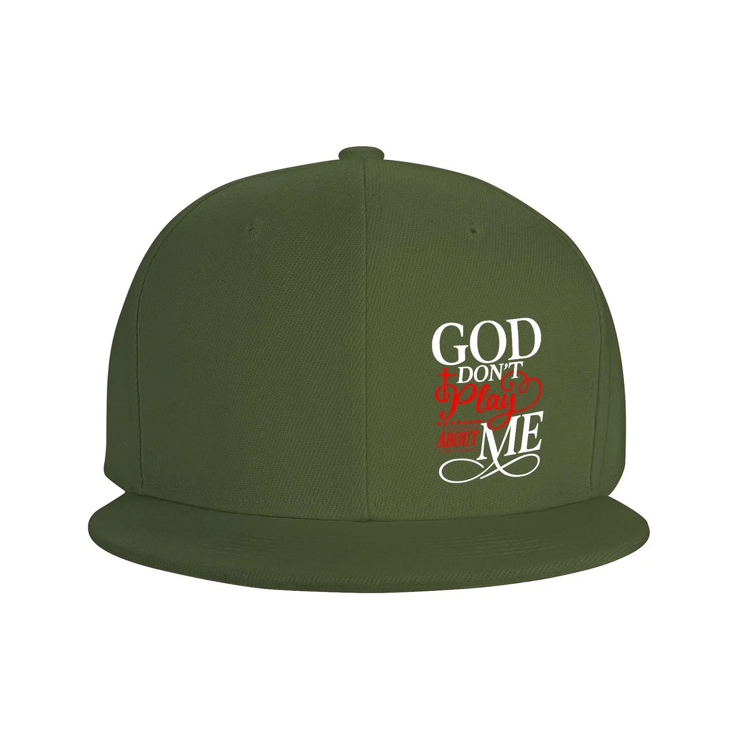 God Dont Play About Me Snapback Cap