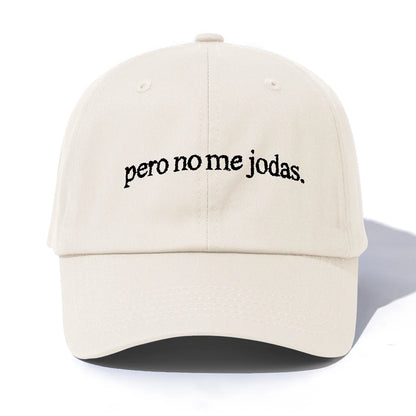 Pero No Me Jodas Embroidery Baseball Cap