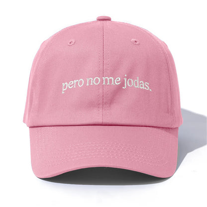 Pero No Me Jodas Embroidery Baseball Cap