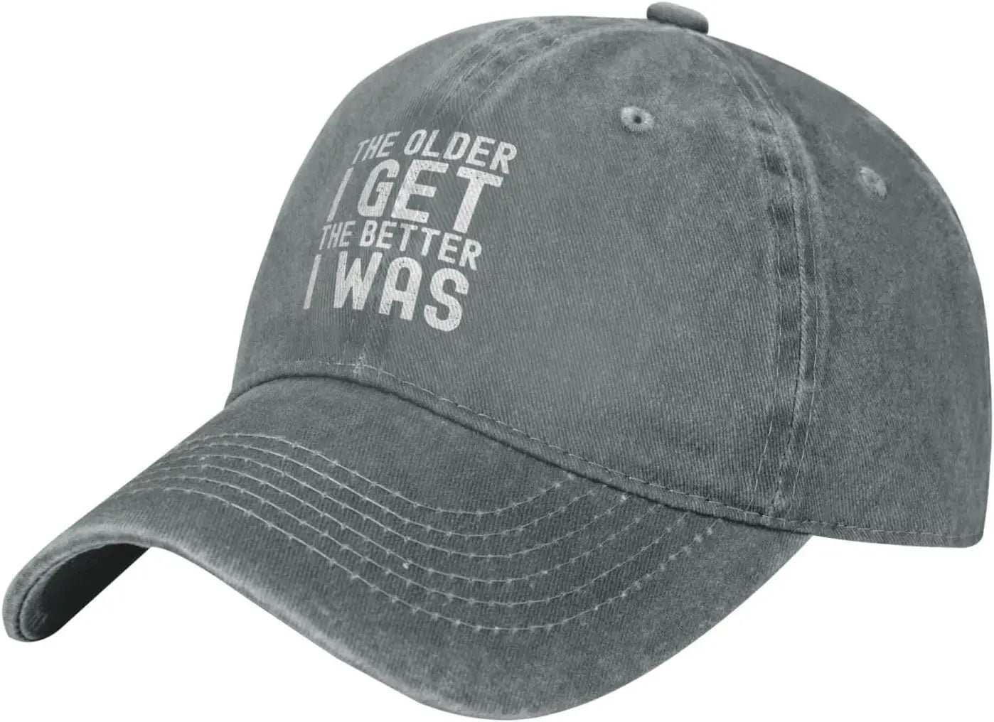 The Older I Get Better I Was Baseball Cap