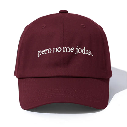 Pero No Me Jodas Embroidery Baseball Cap