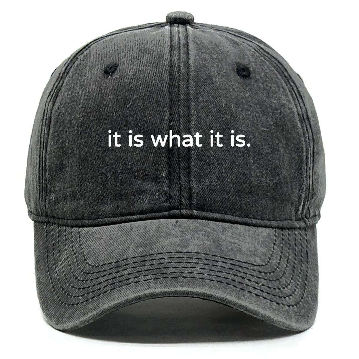 It Is What It Is Raw Brim Baseball Cap